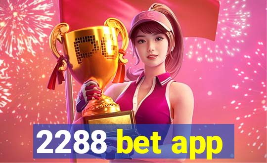 2288 bet app